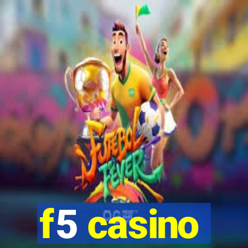 f5 casino